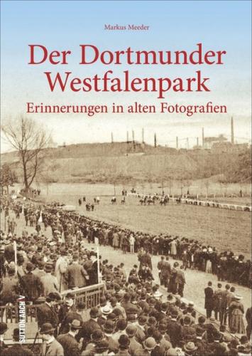 Der Dortmunder Westfalenpark 