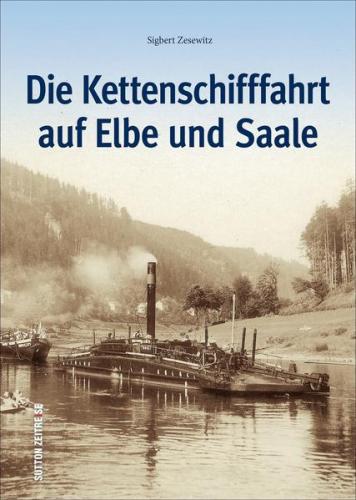 Die Kettenschifffahrt auf Elbe und Saale 