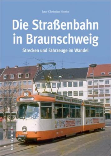 Die Straßenbahn in Braunschweig 