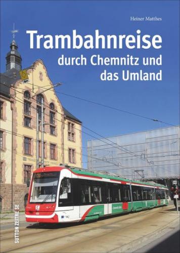 Trambahnreise durch Chemnitz und das Umland 