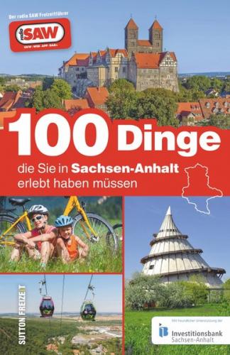 100 Dinge, die Sie in Sachsen-Anhalt erlebt haben müssen 