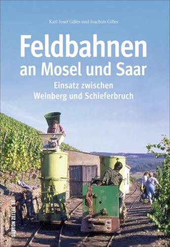 Feldbahnen an Mosel und Saar 