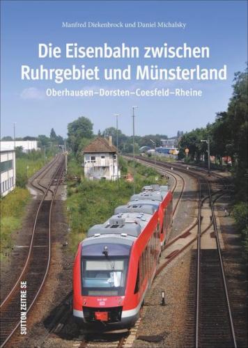 Die Eisenbahn zwischen Ruhrgebiet und Münsterland 