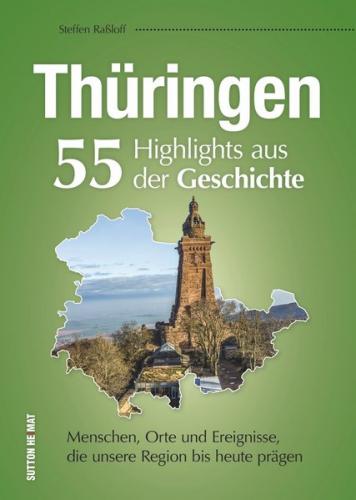 Thüringen. 55 Highlights aus der Geschichte 