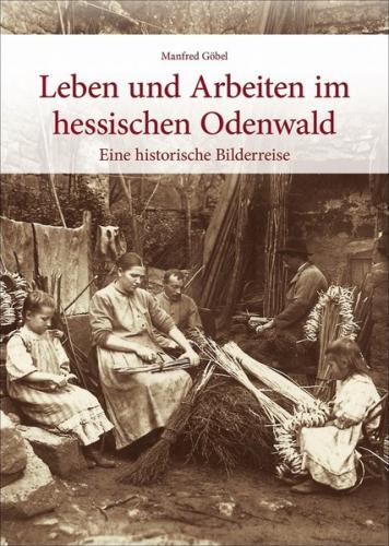 Leben und Arbeiten im hessischen Odenwald 