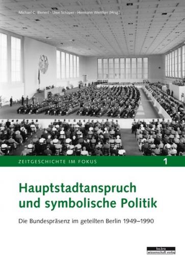Hauptstadtanspruch und symbolische Politik 