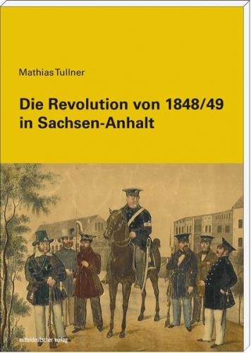 Die Revolution von 1848/49 in Sachsen-Anhalt 