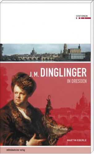 Johann Melchior Dinglinger in Dresden 