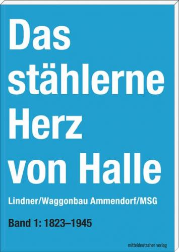 Das stählerne Herz von Halle 