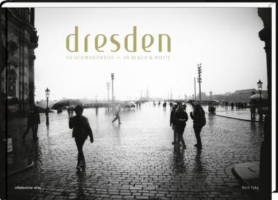 Dresden in Schwarzweiß – Ein Porträt der Stadt 