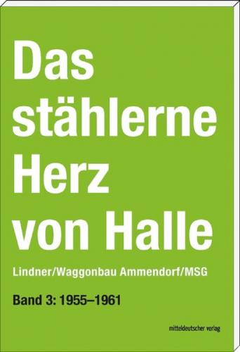 Das stählerne Herz von Halle 