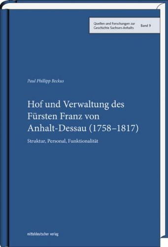 Hof und Verwaltung des Fürsten Franz von Anhalt-Dessau (1758–1817) 