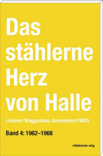 Das stählerne Herz von Halle 