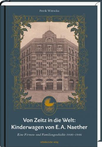 Von Zeitz in die Welt: Kinderwagen von E. A. Naether 