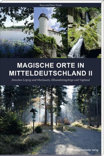 Magische Orte in Mitteldeutschland II 