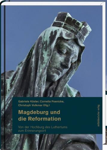 Magdeburg und die Reformation 