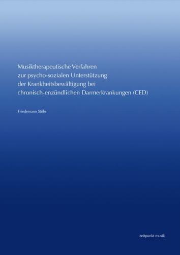 Musiktherapeutische Verfahren zur psycho-sozialen Unterstützung der Krankheitsbewältigung bei chronisch-entzündlichen Darmerkrankungen (CED) 