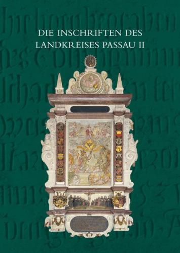 Die Inschriften des Landkreises Passau bis 1650 