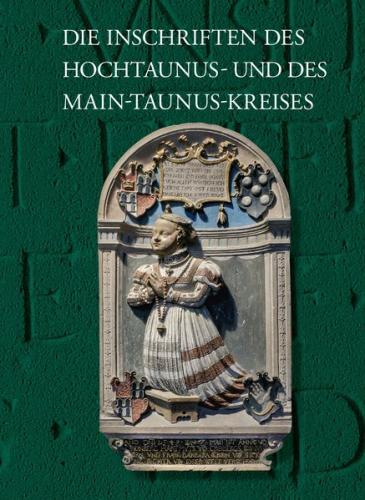 Die Inschriften des Hochtaunus- und des Main-Taunus-Kreises 