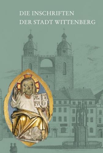 Die Inschriften der Stadt Wittenberg 