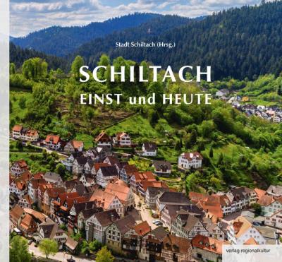 Schiltach einst und heute 
