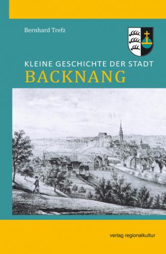 Kleine Geschichte der Stadt Backnang 