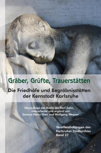 Gräber, Grüfte, Trauerstätten 