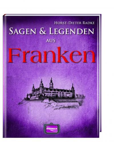 Sagen und Legenden aus Franken 