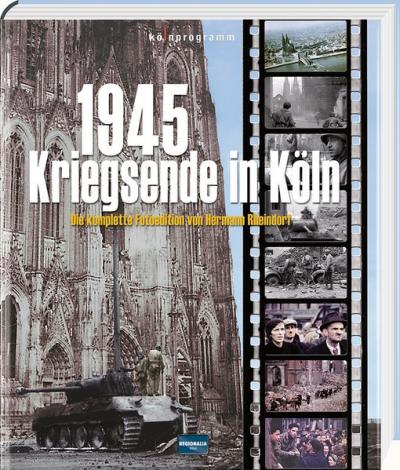 1945 - Kriegsende in Köln 