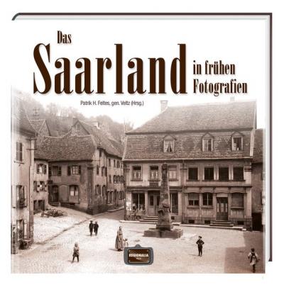 Das Saarland in frühen Fotografien 