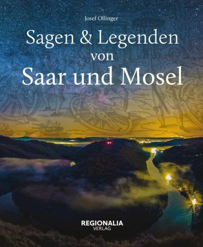 Sagen und Legenden von Saar und Mosel 