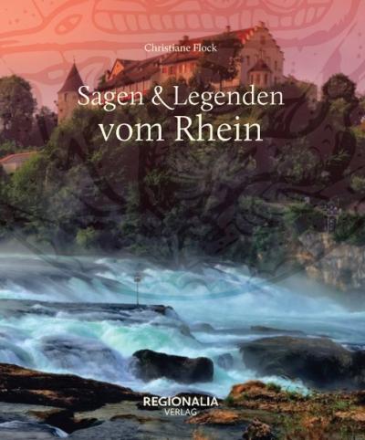 Sagen und Legenden vom Rhein 