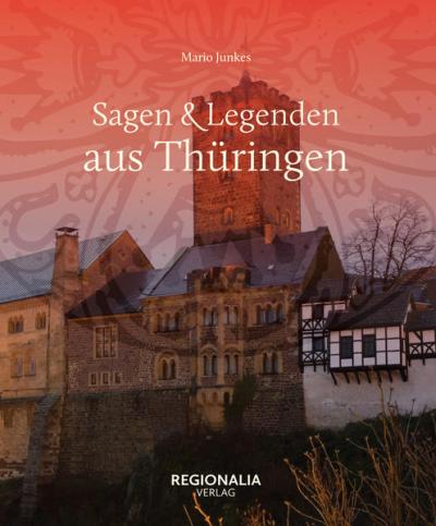 Sagen und Legenden aus Thüringen 