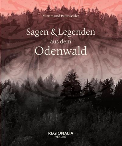 Sagen und Legenden aus dem Odenwald 