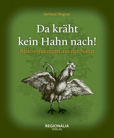 Da kräht kein Hahn nach! 