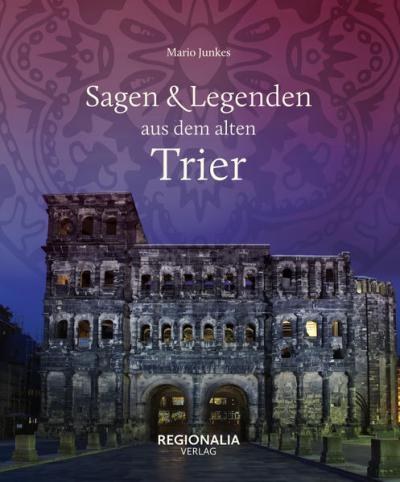 Sagen und Legenden aus dem alten Trier (Ebook - EPUB) 