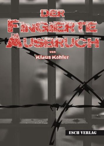 Der fingierte Ausbruch 