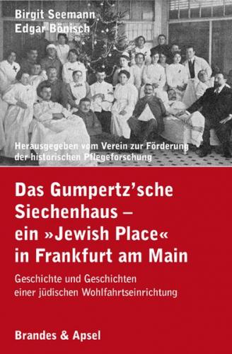 Das Gumpertz’sche Siechenhaus – ein »Jewish Place« in Frankfurt am Main 