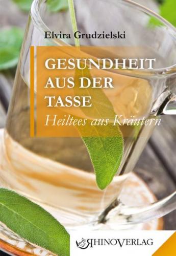 Gesundheit aus der Tasse – Heiltees aus Kräutern 