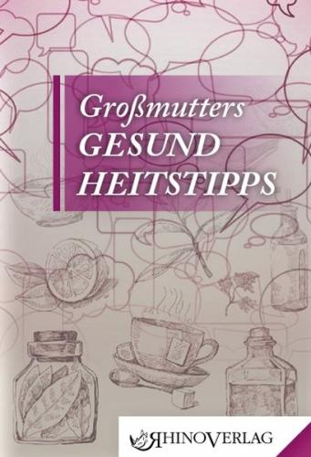 Großmutters Gesundheitstipps 