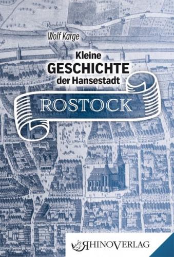 Kleine Geschichte der Hansestadt Rostock 