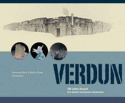 Verdun - 100 Jahre danach 