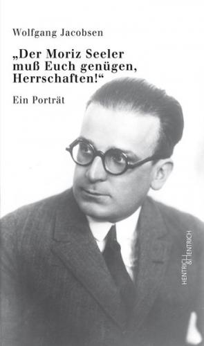 „Der Moriz Seeler muß Euch genügen, Herrschaften!“ 