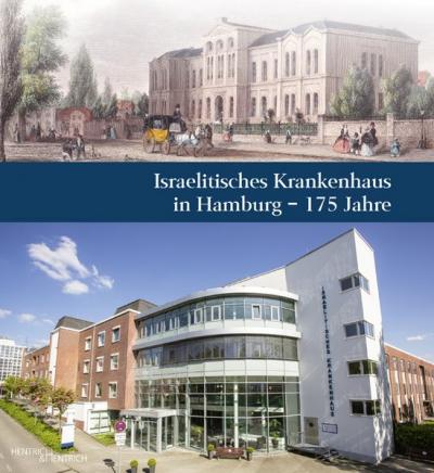 Israelitisches Krankenhaus in Hamburg – 175 Jahre 