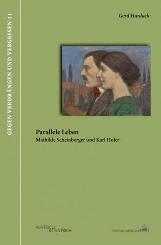 Parallele Leben. Mathilde Scheinberger und Karl Hofer 