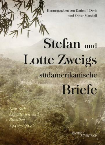Stefan und Lotte Zweigs südamerikanische Briefe 