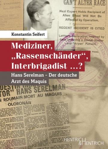 Mediziner, „Rassenschänder“, Interbrigadist …? 