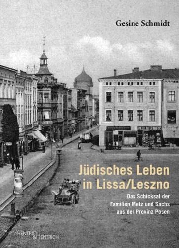 Jüdisches Leben in Lissa/Leszno 