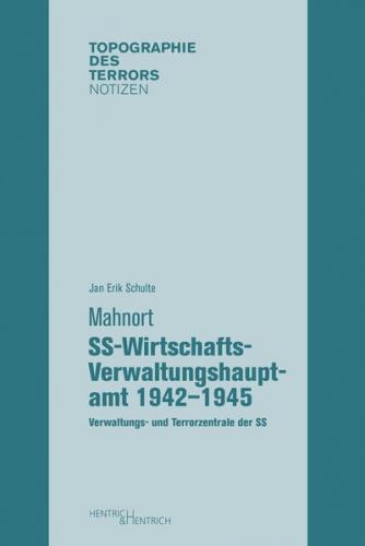 Mahnort SS-Wirtschafts-Verwaltungshauptamt 1942–1945 