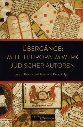 Übergänge: Mitteleuropa im Werk jüdischer Autoren 
